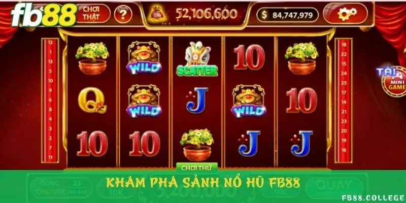 Sảnh quay hũ đổi thưởng với nhiều mức cược hấp dẫn